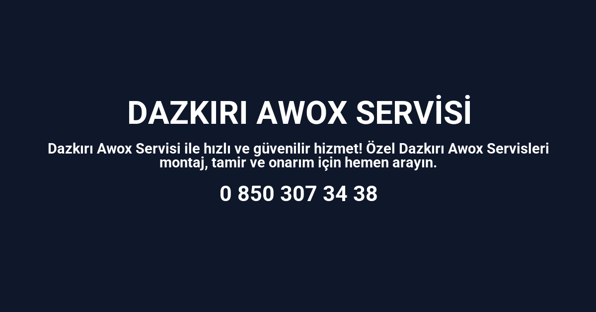 Dazkırı Awox Servisi